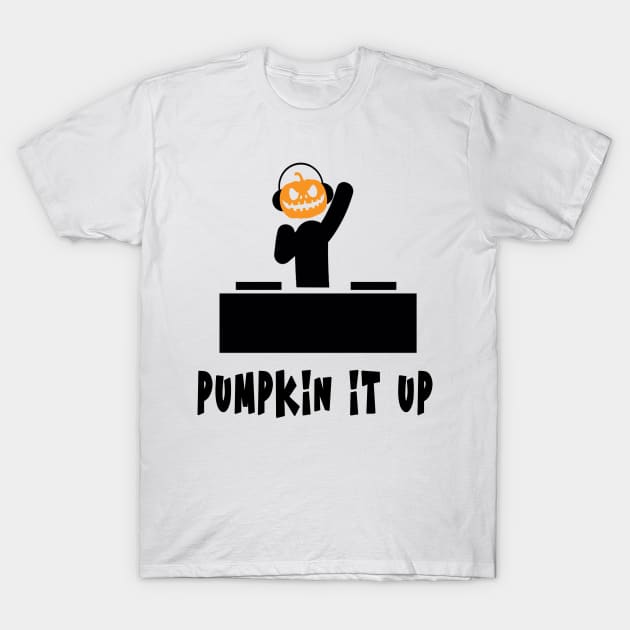 PUMPKIN IT UP HALLOWEEN FUNNY UNISEX T-SHIRT T-Shirt by candaten